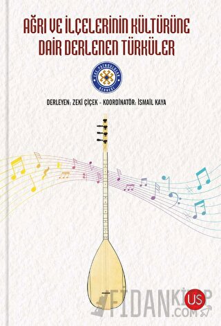 Ağrı ve İlçelerinin Kültürüne Dair Derlenen Türküler