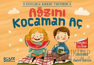 Ağzını Kocaman Aç - Duyularla Rabbimi Tanıyorum 4 (Pencereli Kitap)