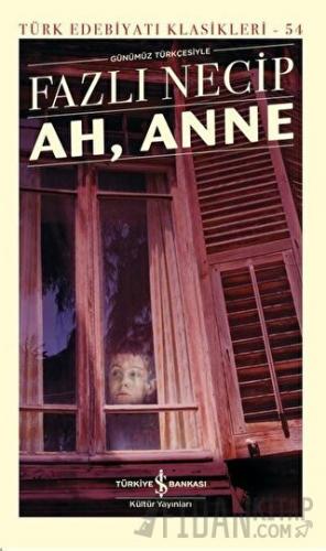 Ah, Anne Günümüz Türkçesiyle (Şömizli) (Ciltli)