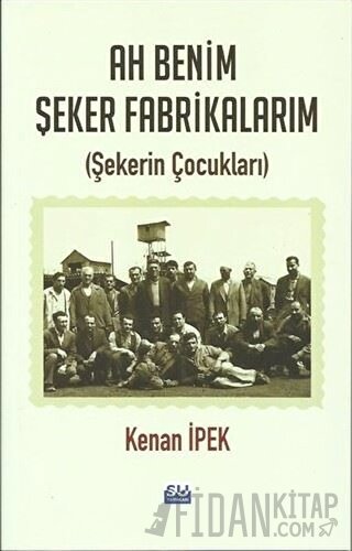 Ah Benim Şeker Fabrikalarım
