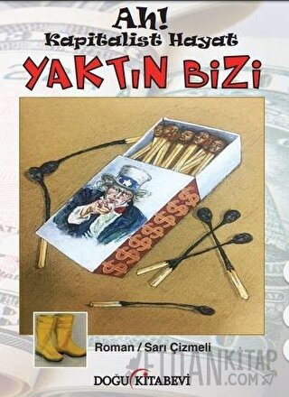 Ah! Kapitalist Hayat Yaktın Bizi
