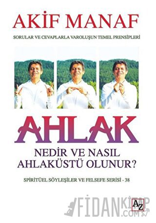 Ahlak Nedir ve Nasıl Ahlaküstü Olunur? Akif Manaf