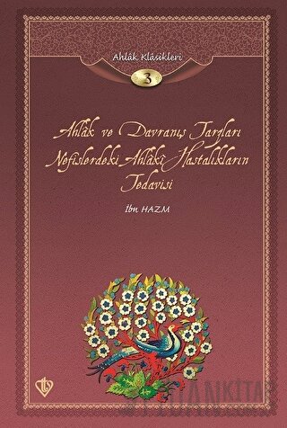 Ahlak ve Davranış Tarzları Nefislerdeki Ahlaki Hastalıkların Tedavisi/ Ahlak Klasikleri 3 (Ciltli)