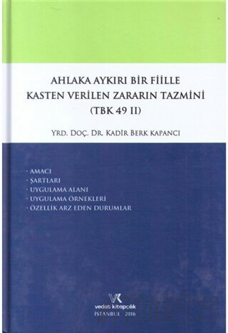 Ahlaka Aykırı Bir Fiille Kasten Verilen Zararın Tazmini (TBK 49/2) (Ciltli)