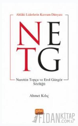 Ahlaki Liderin Kavram Dünyası - Nurettin Topçu ve Erol Güngör Sözlüğü