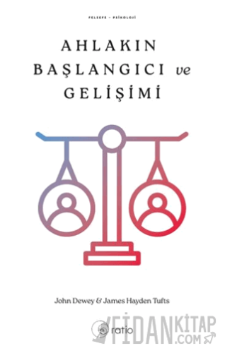 Ahlakın Başlangıcı ve Gelişimi John Dewey