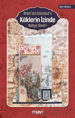Ahlat’tan İstanbul’a Köklerin İzinde Nidayi Sevim