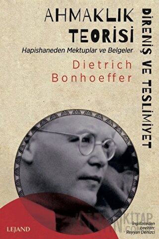 Ahmaklık Teorisi: Direniş ve Teslimiyet - Hapishaneden Mektuplar ve Belgeler
