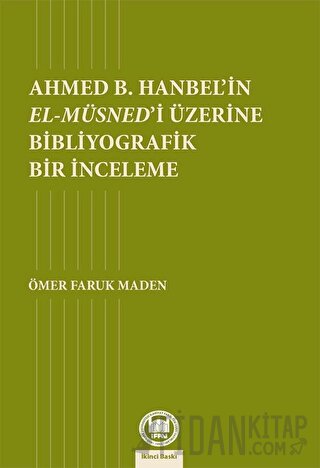 Ahmed B. Hanbel'in El-Müsned'i Üzerine Bibliyografik Bir İnceleme
