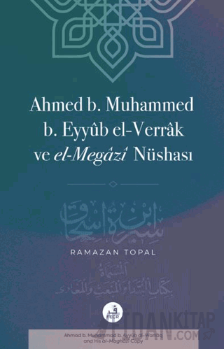 Ahmed B. Muhammed B. Eyyub El-Verrak (Ö. 228/843) ve El-Megazi Nüshası