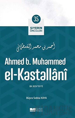 Ahmed B. Muhammed El - Kastallani - Siyerin Öncüleri 35