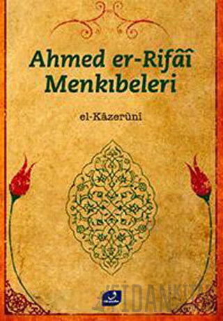 Ahmed Er Rifai Menkıbeleri El Kazeruni