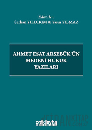 Ahmet Esat Arsebük'ün Medeni Hukuk Yazıları