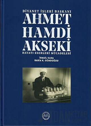 Ahmet Hamdi Akseki Hayatı Eserleri Mücadelesi 1-2 Cilt (Ciltli)