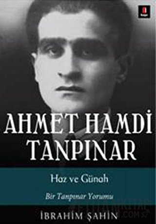 Ahmet Hamdi Tanpınar: Haz ve Günah İbrahim Şahin