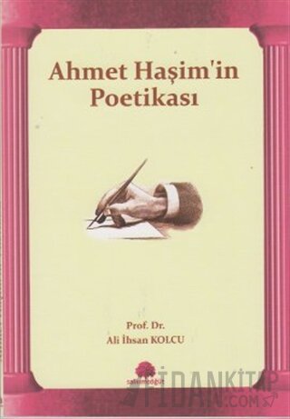 Ahmet Haşim’in Poetikası Ali İhsan Kolcu