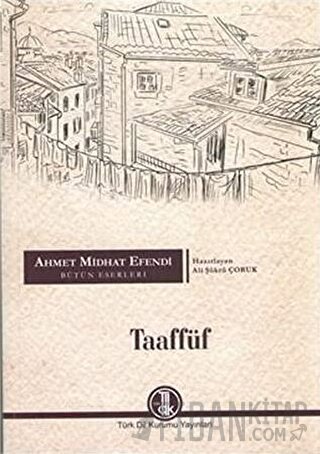 Ahmet Midhat Efendi Bütün Eserleri - Taaffüf Ahmet Mithat