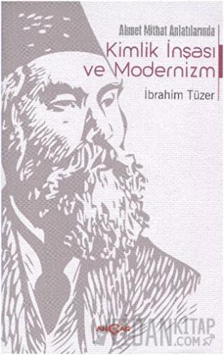 Ahmet Mithat Anlatılarında Kimlik İnşası ve Modernizm