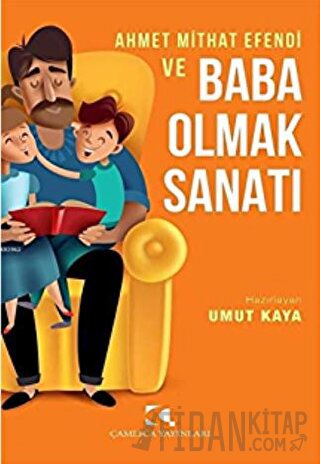 Ahmet Mithat Efendi ve Baba Olmak Sanatı