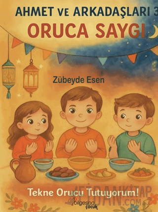 Ahmet ve Arkadaşları 3 - Oruca Saygı