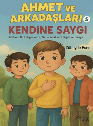 Ahmet ve Arkadaşları 5 - Kendine Saygı