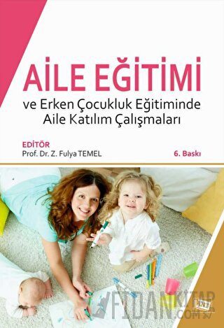 Aile Eğitimi ve Erken Çocukluk Eğitiminde Aile Katılım Çalışmaları
