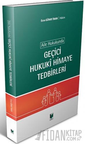 Aile Hukukunda Geçici Hukuki Himaye Tedbirleri