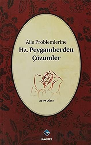Aile Problemlerine Hz. Peygamberden Çözümler