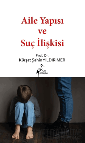 Aile Yapısı ve Suç İlişkisi