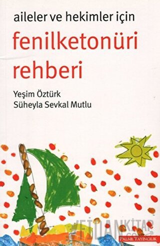 Aileler ve Hekimler İçin Fenilketonüri Rehberi