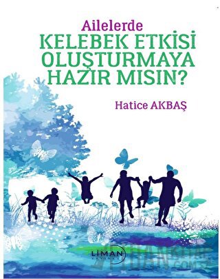 Ailelerde Kelebek Etkisi Oluşturmaya Hazır Mısın?