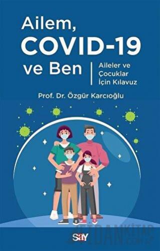 Ailem Covid-19 ve Ben Özgür Karcıoğlu