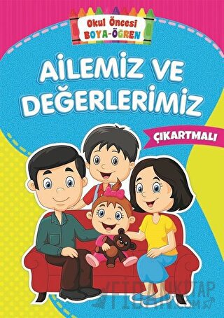 Ailemiz ve Değerlerimiz - Okul Öncesi Boya-Öğren
