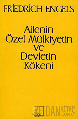 Ailenin Özel Mülkiyetin ve Devletin Kökeni
