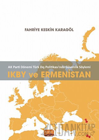 AK Parti Dönemi Türk Dış Politikasında Güvenlik Söylemi IKBY ve Ermenistan