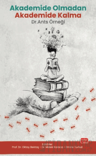 Akademide Olmadan Akademide Kalma: Dr. Ants Örneği