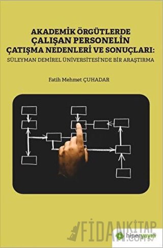 Akademik Örgütlerde Çalışan Personelin Çatışma Nedenleri ve Sonuçları: Süleyman Demirel Üniversitesi’nde Bir Araştırma