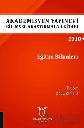Akademisyen Yayınevi Araştırmalar Kitabı: Eğitim Bilimleri