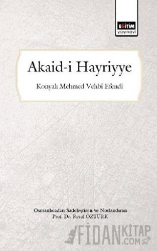 Akaid-i Hayriyye (Osmanlıca'dan Sadeleştiren ve Notlandıran)