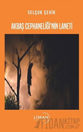 Akbaş Cephaneliği'nin Laneti