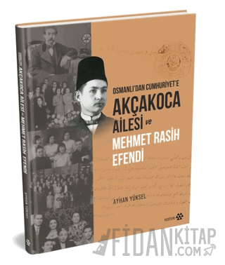 Akçakoca Ailesi ve Mehmet Rasih Efendi (Ciltli)