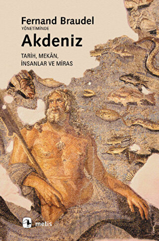 Akdeniz Tarih, Mekan, İnsanlar ve Miras Fernand Braudel