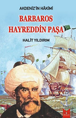 Akdeniz'in Hakimi Barbaros Hayreddin Paşa