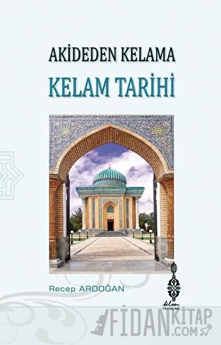 Akideden Kelama Kelam Tarihi Recep Ardoğan