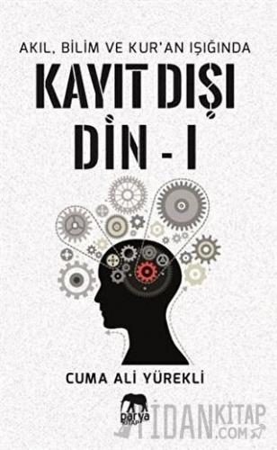 Akıl, Bilim ve Kur'an Işığında Kayıt Dışı Din 1