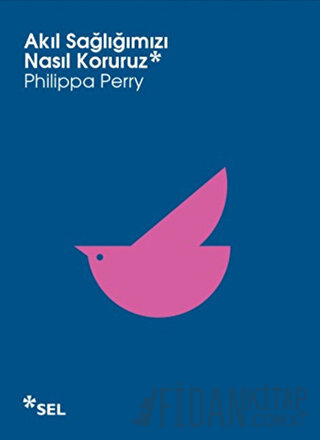 Akıl Sağlığımızı Nasıl Koruruz Philippa Perry