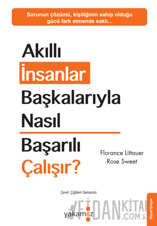 Akıllı İnsanlar Başkalarıyla Nasıl Başarılı Çalışır?