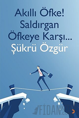 Akıllı Öfke! Saldırgan Öfkeye Karşı