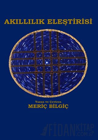 Akıllılık Eleştirisi Meriç Bilgiç