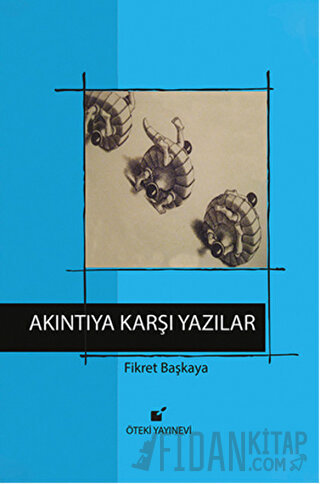 Akıntıya Karşı Yazılar (Ciltli)